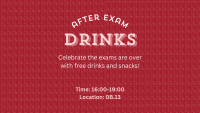 After Exam Drinks 
